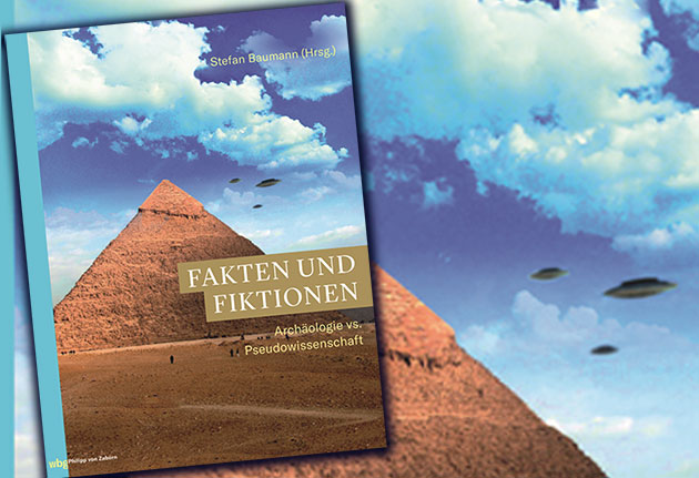Titelumschlag des Sammelbandes „Fakten und Fiktionen - Archäologie vs. Pseudowissenschaft“.