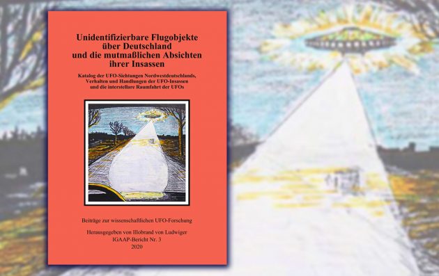 Titelumschlag: Unidentifizierbare Flugobjekte über Deutschland und die mutmaßlichen Absichten ihrer Insassen Copyright: IGAAP-de.org